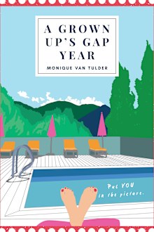 A Grown Up's Gap Year (The Guidebook for Mid Lifestyle. Wellbeing. Adventure. Chic).