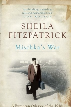 Mischka's War, by Sheila Fitzpatrick.