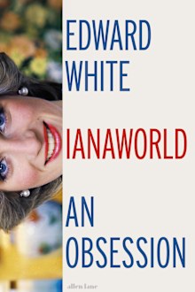 Dianaworld: An Obsession, by Edward White, looks at how the late Diana, Princess of Wales, was viewed by those around her.