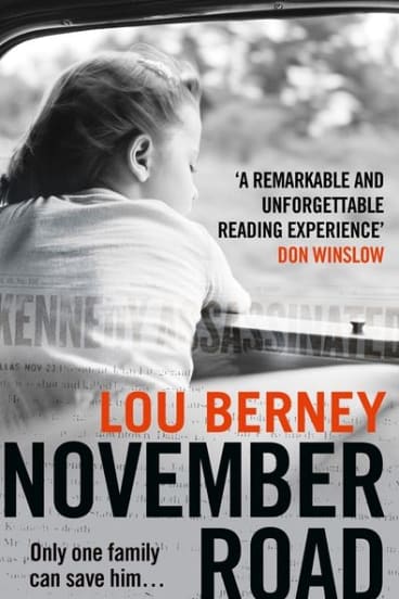 <i>November Road</i> Lou Berney is a thriller set in the transformative time of President Kennedy's assassination.