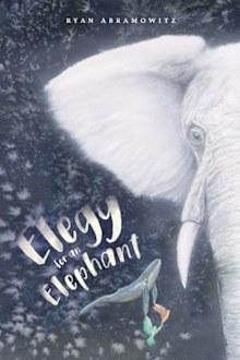 Ryan Abramowitz's book Elegy for an Elephant