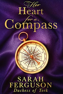 Sarah Ferguson, Duchess of York announces her debut historical romance novel Her Heart For A Compass from Mills & Boon