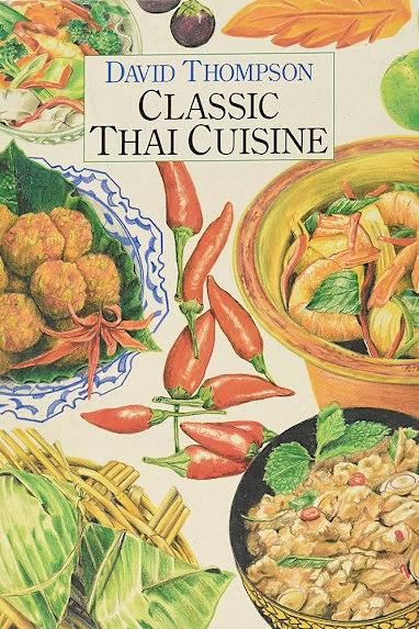 Classic Thai Cuisine by David Thompson