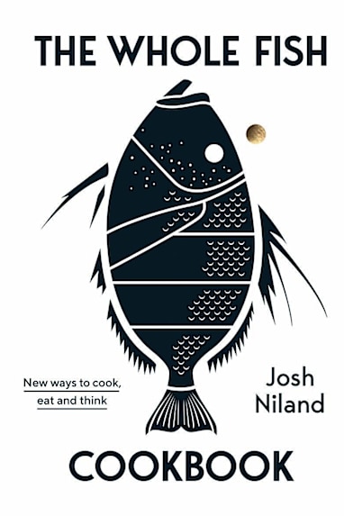 The Whole Fish by Josh Niland