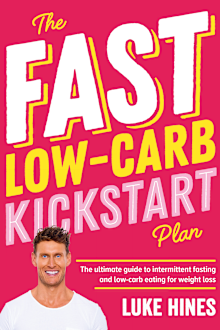 The Fast Low-Carb Kickstart Plan by Luke Hines