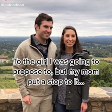 The man was about to pop the question when his mother stepped in.