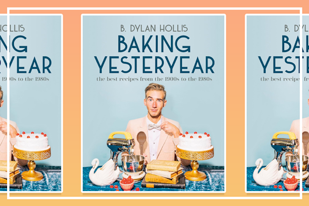 9PR: Baking Yesteryear: The Best Recipes from the 1900s to the 1980s, by B. Dylan Hollis cookbook cover