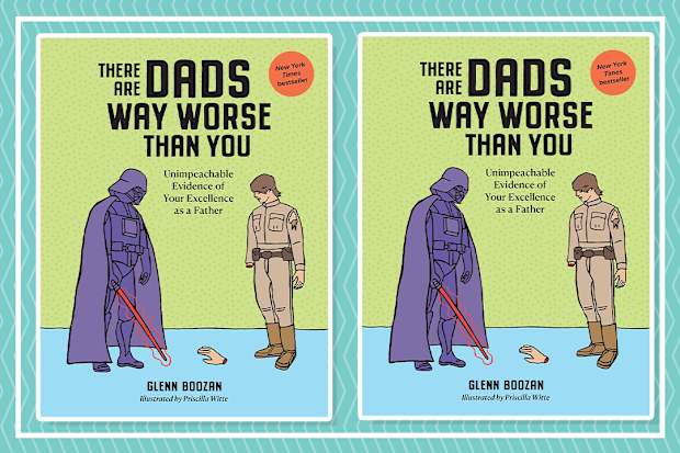 9PR: There Are Dads Way Worse Than You: Unimpeachable Evidence of Your Excellence as a Father