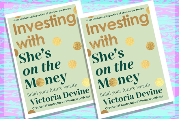 Investing with She's on the Money: Build your future wealth by Victoria Devine