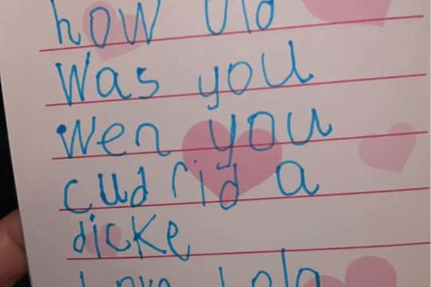 Note reading "How old was you wen you cud rid a dicke? Love Lola"