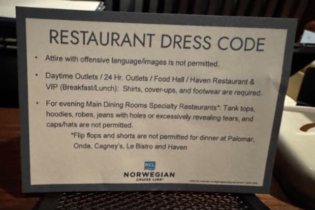 A notice posted on board a cruise ship in the past few days indicates a crackdown on dress codes.The notice posted on Norwegian Aqua, the new ship launched last year, was for both casual and more formal restaurants on board.