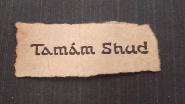 Somerton Man: The piece of paper with Tamam Shud written on it.