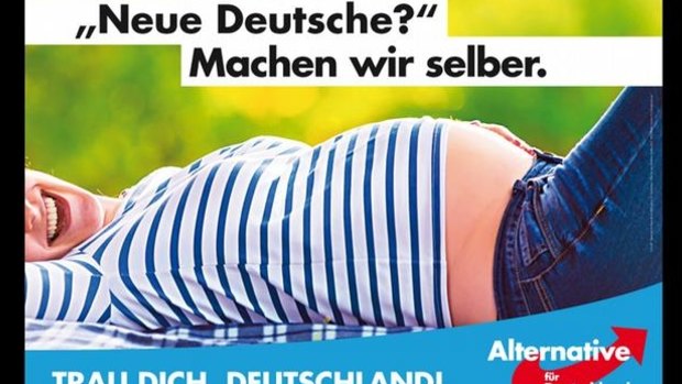 A 2017 election poster of the far-right Alternative for Germany shows a pregnant woman and the legend: "New Germans? We'll make our own."  