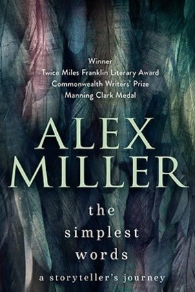 <i>The Simplest Words</i>, by
Alex Miller.