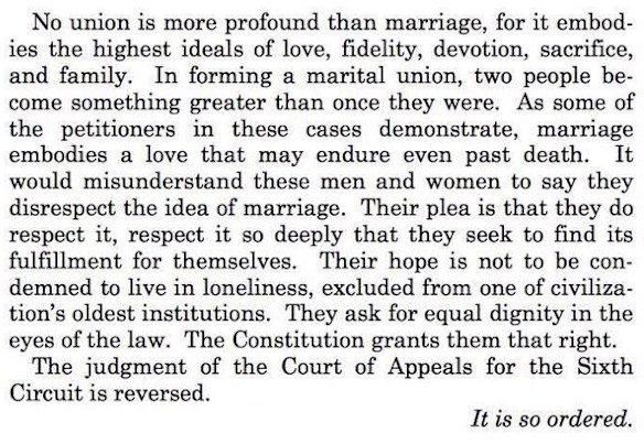 The last paragraph of the majority judgment of the US Supreme Court on same-sex marriage.
