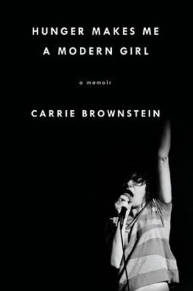 Hunger makes me a modern girl, by Carrie Brownstein.