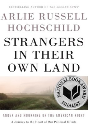 <i>Strangers in Their Own Land</i> by Arlie Russell Hochschild.