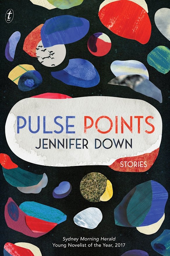 Jennifer Down's short-story collection, Pulse Points reflects the parlous state of the world.