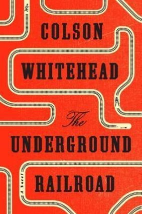 <i>The Underground Railway</i> by Colson Whitehead