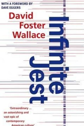 Infinite Jest, by David Foster Wallace.