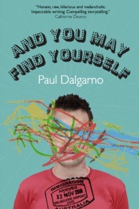 <i>And You May Find Yourself</i> by Paul Dalgarno.