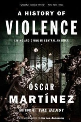 A History of Violence by Oscar Martinez.