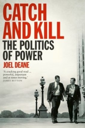 <i>Catch and Kill: The Poltics of Power</i> by Joel Deane.