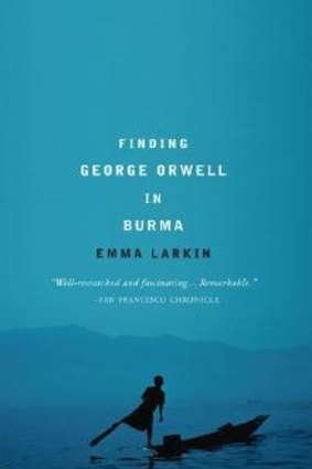 <i>Finding George Orwell in Burma</i> by Emma Larkin.