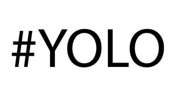 YOLO, it's a real word now.
