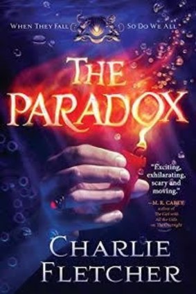 The Paradox, by Charlie Fletcher. Orbit. $29.99.