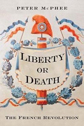 <i>Liberty or Death: The French Revolution</i>, by Peter McPhee.