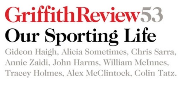 Griffith Review 53: Our Sporting Life Ed., Julianna Schultz