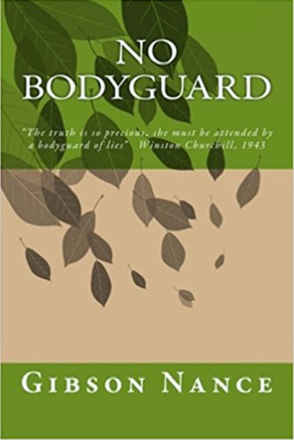 No Bodyguard has a quote from Winston Churchill on the front cover: "The truth is so precious, she must be attended by a bodyguard of lies."
