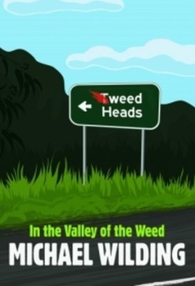 In the Valley of the Weed, by Michael Wilding.