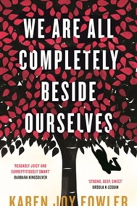 <i>We Are All Completely Beside Ourselves</i>, by Karen Joy Fowler.