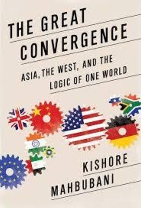 The Great Convergence: Asia, The West and the Logic of One World.  By Kishore Mahbubani.