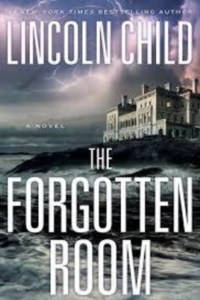 The Forgotten Room.  By Lincoln Child.  Corsair.  $29.99.
