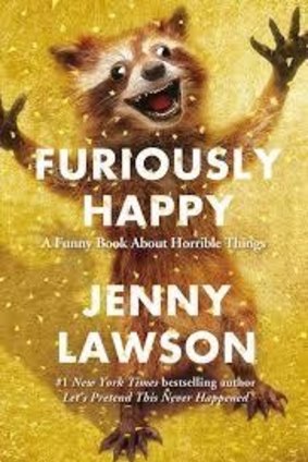 <i>Furiously Happy</i>, by Jenny Lawson. 