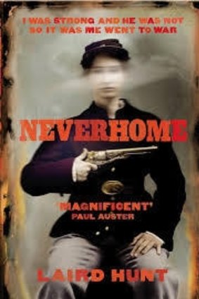 NEVERHOME.  By Laird Hunt.  Chatto & Windus.  $22.99.
