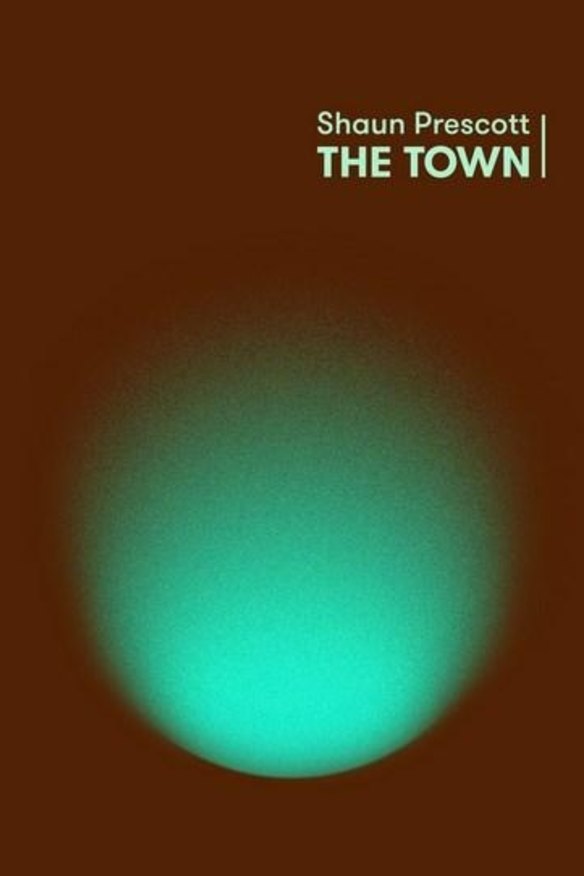 The Town by Shaun Prescott.
