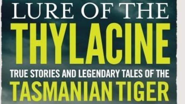 Lure of the Thylacine by Col Bailey.