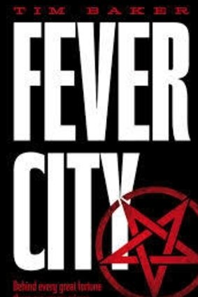 Fever City, by Tim Baker. (Faber,  $29.99)