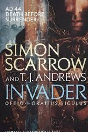 INVADER.  By Simon Scarrow and T.J. Andrews.  Headline.  $29.99.