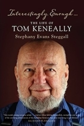 Interestingly Enough...<i>The Life of Tom Keneally</i> by Stephany Evans Steggall