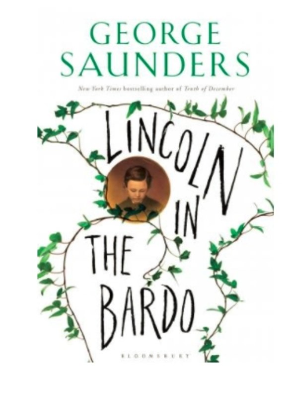 Lincoln in the Bardo by George Saunders, winner of the 2017 Man Booker Prize.