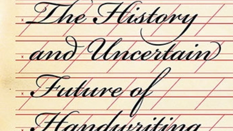 The History and Uncertain Future of Handwriting: : Anne Trubek: Bloomsbury  USA