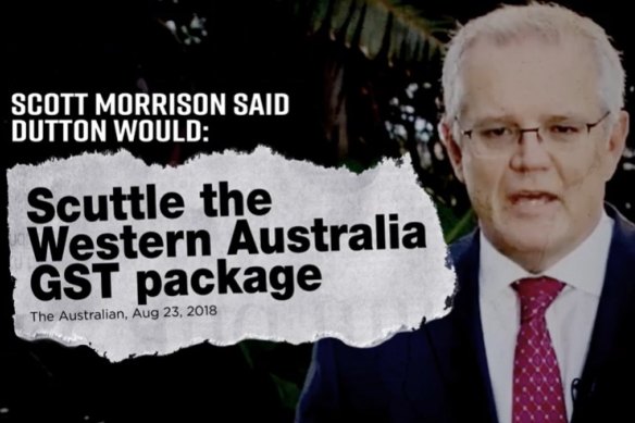 The ad appears to show former PM Scott Morrison saying Dutton would “scuttle the WA GST package”.