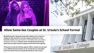 A change.org petition that has garnered thousands of signatures is calling for Sydney’s St Ursula’s College to allow same-sex couples at the formal.