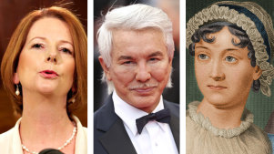 The dream team of life coaches: Julia Gillard, Baz Luhrmann and Jane Austen.