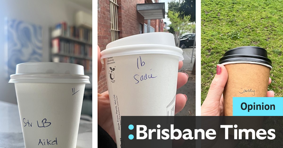 Every time I order coffee, it's name roulette. Sadie, Baby, Hayden. I've had them all - Vimarsana News